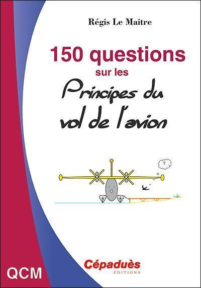 150 QUESTIONS SUR LES PRINCIPES DE VOL D AVION