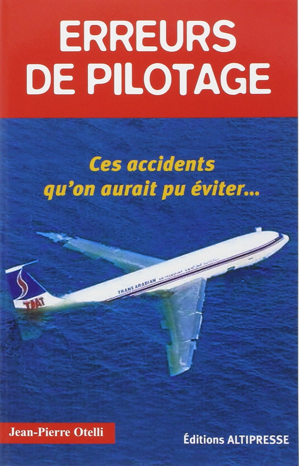 ERREURS DE PILOTAGE  CES ACCIDENTS QU ON AURAIT PU EVITER